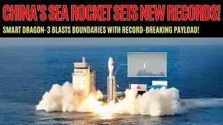 Milestone: China Launched Smart Dragon-3 Rocket from the Ocean, deploying 10 Satellites into Space!.