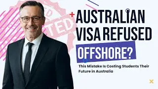 AUSTRALIAN STUDENT VISA REFUSED OFFSHORE