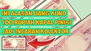 INI ALASAN UANG KUNO PERAHU PINISI 100 RUPIAH JADI INCARAN KOLEKTOR || KOIN LOGAM