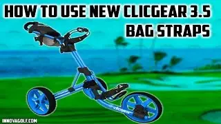 How to Use the New clicgear 3.5+ Bag Straps