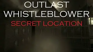 Secret Place in Outlast Whistleblower