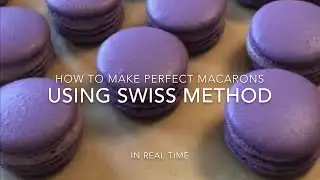 Perfect Macaron | Swiss Method | In Real Time