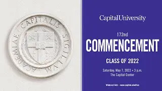 Capital University's 172nd Commencement Ceremony - 3 pm