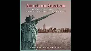 American Fascism: How the GOP is Subverting Democracy - Brynn Tannehill