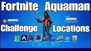 All Aqua Man Challenge Locations Video Guide - Fortnite FREE Aquaman Skin Guide!