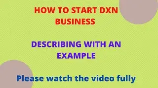 HOW TO START DXN BUSINESS ( LANGUAGE - MALAYALAM)