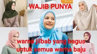13 WARNA HIJAB YANG BAGUS UNTUK SEMUA WARNA BAJU