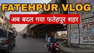 Fatehpur daily vlog day 2 | fatehpur| fatehpur jila 