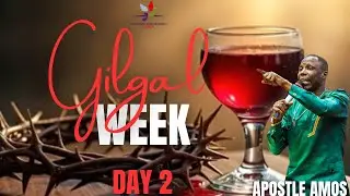 GILGAL WEEK DAY 2