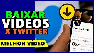Como BAIXAR V&Iacute;DEOS do TWITTER X PC ou CELULAR em 2024...