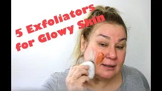 5 Exfoliators for Blackheads, Acne, Glowy Skin... Mask, Toner, Buff Puff!