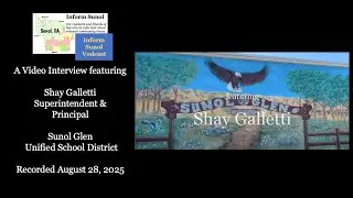 Shay Galletti, Sunol Glen; Inform Sunol Vodcast; Video Taped 8-28-25