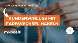 Von hinten eingestochener Rundenschluss mit Farbwechsel h&auml;keln  | myboshi