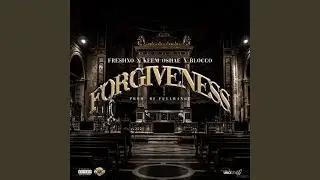 Forgiveness (feat. Keem Oshae & Blocco_2250)