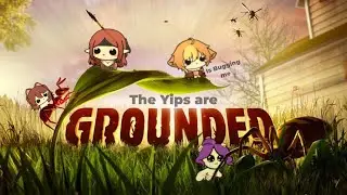 Back to Grounded while @TempKitsempt conquer his fear