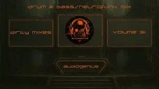 DIRTY MIXES VOL 31 - Drum & Bass/Neurofunk Mix