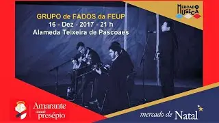 GRUPO de FADOS da FEUP-Mercado da Música-Amarante-2017