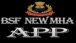 BSF NEW MHA Grievances App Uses