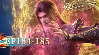 🌟ENG SUB | 【4K】Battle Through the Heavens EP 184-185 | Yuewen Animation
