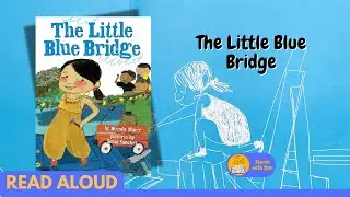 Read Aloud: The Little Blue Bridge by Brenda Maier | Stories with Star