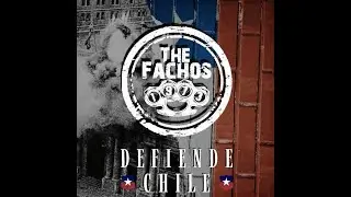 The Fachos - Defiende Chile (Full Album)
