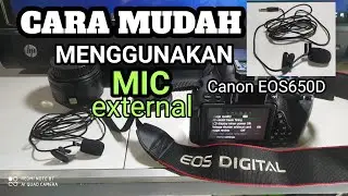 CARA MUDAH MENGGUNAKAN MIC EXTERNAL PADA CAMERA CANON EOS650D