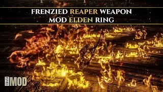 EPIC FRENZY FLAME Reaper Weapon Mod in ELDEN RING | Frenzied Reaper  Scythe Moveset Mod | Elden Ring
