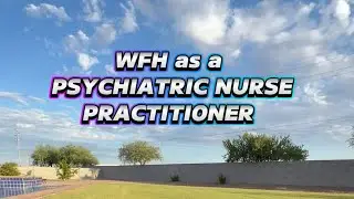 Work from home with me! Psych NP- Hybrid life