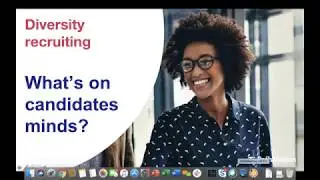 Convincing Talent That You are Serious About Diversity Recruitment: What&rsquo;s on Candidates&rsquo; Minds