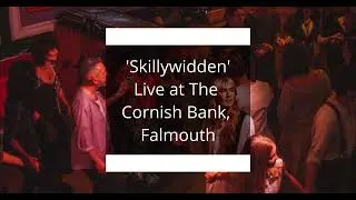 Skillywidden - Live! The Cornish Bank, Falmouth (Klub Nos Lowen)