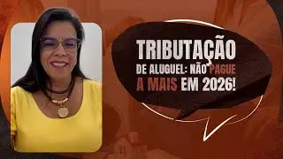 O que muda na tributação de aluguel de imóvel em 2026
