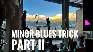 Cool Minor Blues Trick PART II 