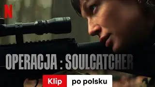 Operacja: Soulcatcher (Klip) | Zwiastun po polsku | Netflix