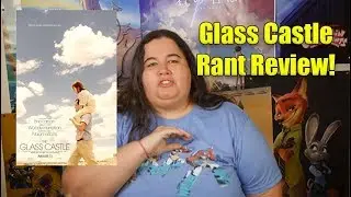 The Glass Castle Rant Review (Spoilers)