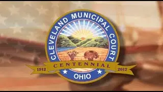 Cleveland Municipal Court 100 Year Anniversary 1912 - 2012