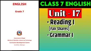 Class 7 English | Unit 17 | Reading I | Grammar I | Writing I | Speaking | Mukesh Raut