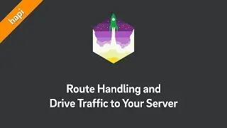 hapi Tutorial — Route Handling and Drive Traffic to Your Server