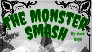 The Monster Smash by Rose Hays