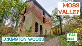 Moss Valley & Eckington Woods near Sheffield - Trail Run and explore