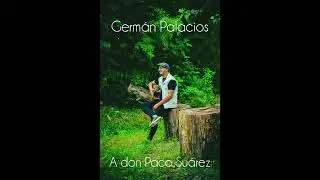 A don PACO SU&Aacute;REZ ( Letra: Javier Portela y M&uacute;sica: Germ&aacute;n Palacios) 