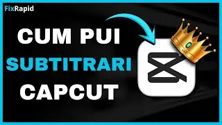 Cum sa pui subtitrari automate in CapCut | FixRapid