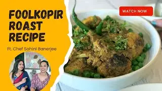 Bengali Style Phulkopir Roast recipe | Phulkopir roast recipe | Chef Ananya Banerjee