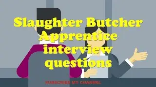 Slaughter Butcher Apprentice interview questions