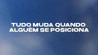 Tudo Muda Quando Alguém Se Posiciona | Pr. Davson Silveira
