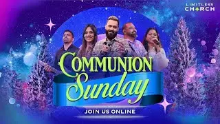 COMMUNION SUNDAY | JOIN US LIVE | LIMITLESS GOA