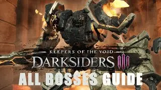 Darksiders 3: Keepers of the Void | All Bosses Guide