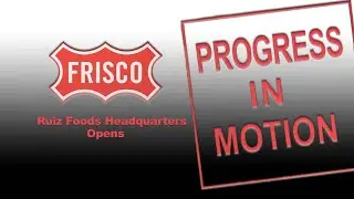 Progress in Motion - Ruiz Foods Headquarters Opens