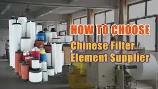 How to Choose a Chinese Filter Element Supplier| Get the right Chinese supplier？