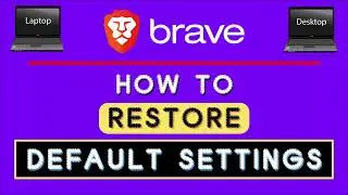 How to Restore Default Settings in the Brave Web Browser | Reset Your Browser Easily
