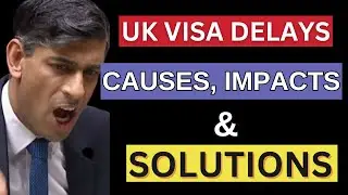 UK VISA DELAY: NEW UPDATE FOR 2024 | UK VISA WAITING TIMES | UK VISA DELAYS 2024: CAUSES & IMPACTS